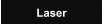 Laser